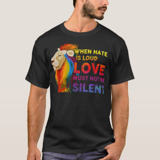 憎しみの大きな愛が静かにならないライオンのLGBT Tシャツ