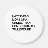 憎しみは同性愛よりもはるかに選択の余地がある マグネット (正面)