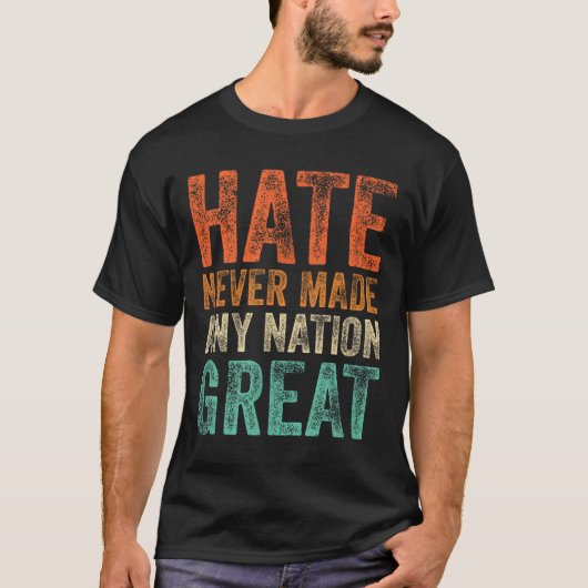 憎しみは国を潰し素晴らしたおもしろいこと無し Tシャツ (正面)