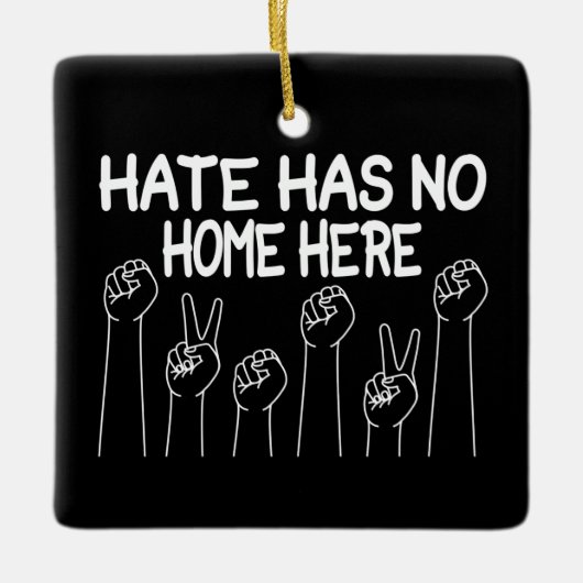 憎しみは家を持っていない、平等な社会正義 セラミックオーナメント (正面)