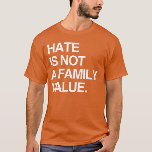 憎しみは家族の価値ではない Tシャツ (正面)