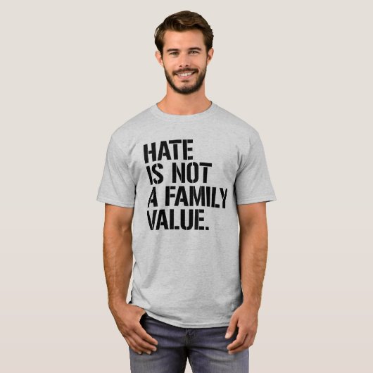 憎しみは家族の価値ではない Tシャツ (正面フル)