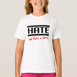 憎しみは選択 Tシャツ
