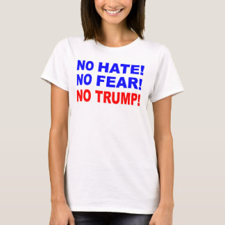 憎しみも恐れもなく、トランプTシャツもない Tシャツ
