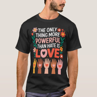 憎しみよりも強い唯一のものは Tシャツ