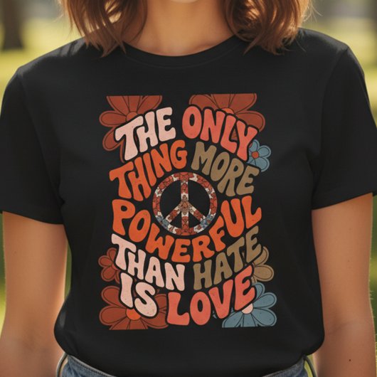 憎しみよりも強力なもの、それは愛だけ Tシャツ