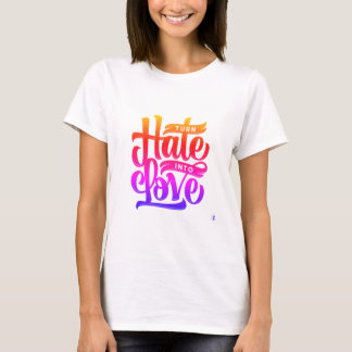 憎しみを愛に変える Tシャツ