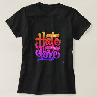憎しみを愛に変える Tシャツ