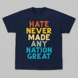 憎しみを拒否せよ 国を偉大にするものではない 抗議 Tシャツ