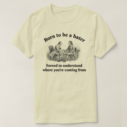 憎むために生まれた あなたの" Tシャツ (デザイン正面)