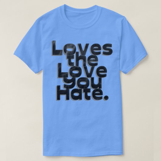 憎むべき愛を愛 Tシャツ (デザイン正面)