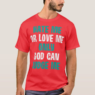 憎む神のみ私を裁くことができはっきりしたる Tシャツ