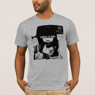 憎悪のTシャツで信じて下さい Tシャツ