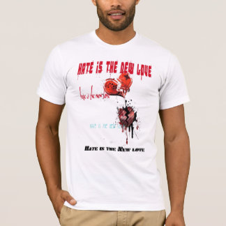 憎悪は新しい愛です Tシャツ