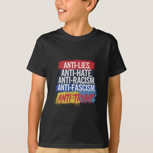 憎悪反対 嘘 人種差別主義 ファシズム 抗議 トランプ Tシャツ (正面)
