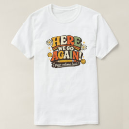懐かしのヒア・ウィー・ゴー・アゲイン 先生へのバック・トゥ・スクールギフト Tシャツ