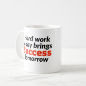 懸命の仕事は明日の成功をもたらす コーヒーマグカップ (正面左)