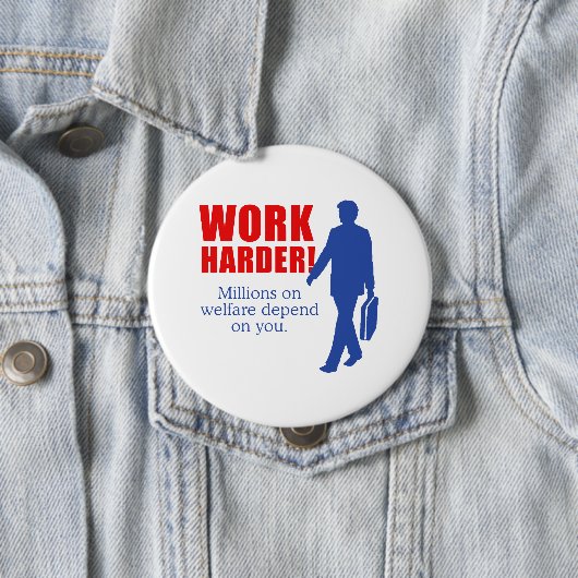 懸命の仕事。 福祉の何百万はあなたによって決まります 缶バッジ (インサイチュ)