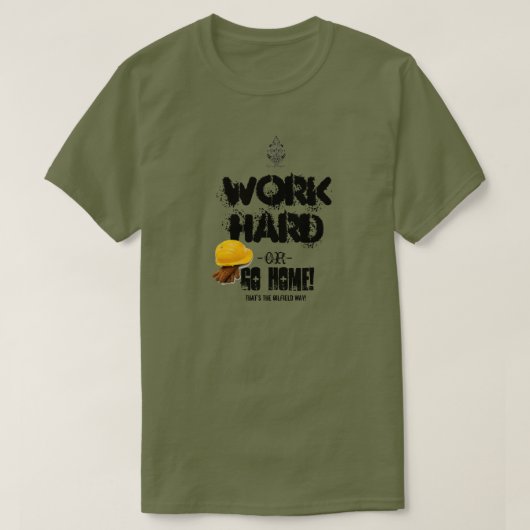 懸命を働かせますか、または、油田の方法家に行って下さい Tシャツ (デザイン正面)