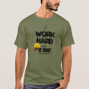 懸命を働かせますか、または、油田の方法家に行って下さい Tシャツ