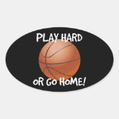 懸命を遊びますか、またはバスケットボール家に行って下さい 楕円形シール (正面)