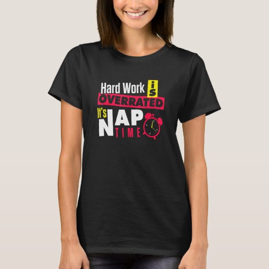 懸命作業が過大評価されているIt's Naptime Tシャツ (正面)