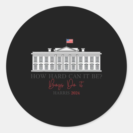 懸命Can It Be Boys Do It Harris 2024 Kamala 2024 ラウンドシール (正面)