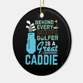 成功したすべてのゴルファーの背後にはキャディ素晴らしーがある セラミックオーナメント (左)