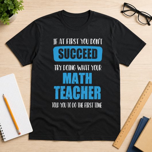 成功しないのなら - 面白い数学教師の引用 Tシャツ