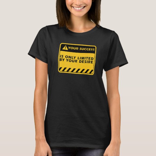 成功はあなたの望みによるのみ 成功の引用 Tシャツ (正面)