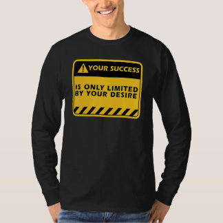 成功はあなたの望みによるのみ 成功の引用 Tシャツ