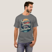 成功は目的地ではなく旅である Tシャツ (正面フル)