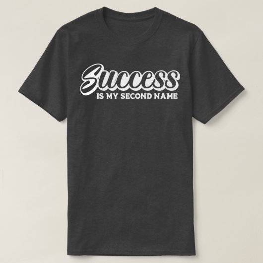 成功は私の2番目の名前1 Tシャツ (デザイン正面)