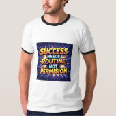 成功は許可ではなく習慣から – 今すぐ始めよう Tシャツ (正面)