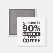 成功は90%偶然の10%のコーヒー。電源あり マグネット (正面/裏面)