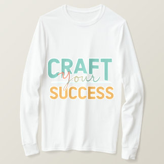 成功を創り出せ Tシャツ