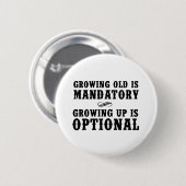 成長する古い必須で、です任意育ちます 缶バッジ (正面&裏面)