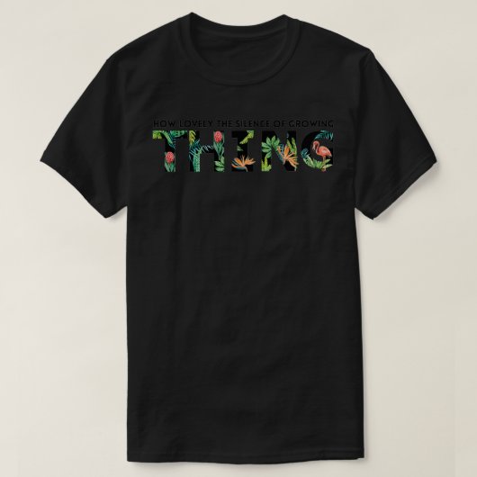 成長する物の沈黙がいかに素敵か1 Tシャツ (デザイン正面)