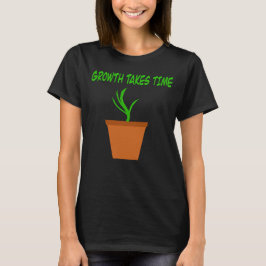 成長には時間がかかる インスピレーションを与える植物デザイン Tシャツ