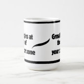 成長は、あなたの心地よいゾーンの終わりに始まる。 モーフィングマグカップ (中央)