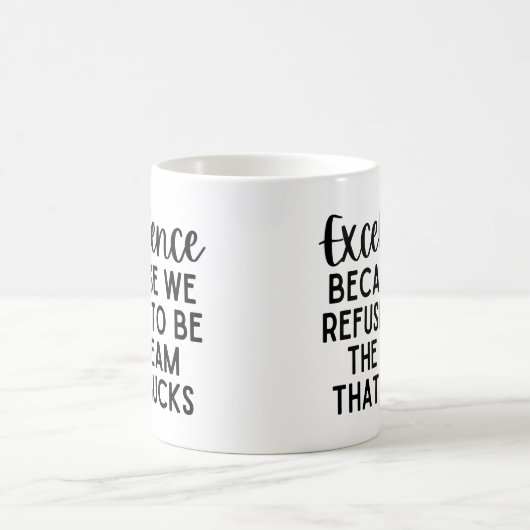 我々がチームになることを拒否するため優秀 コーヒーマグカップ (中央)