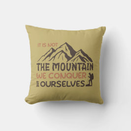 我々が征服するのは山ではなく、我々自身だ クッション