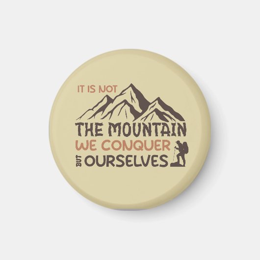 我々が征服するのは山ではなく、我々自身だ マグネット (正面)