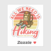 我々が必要なのは探索ハイカー楽しむをハイキングすることだけだ シール (シート)