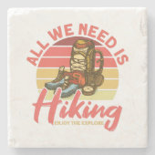 我々が必要なのは探索ハイカー楽しむをハイキングすることだけだ ストーンコースター (正面)