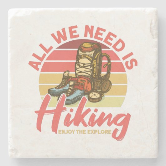 我々が必要なのは探索ハイカー楽しむをハイキングすることだけだ ストーンコースター (正面)