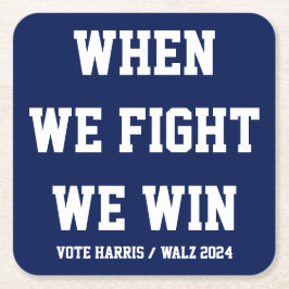 我々が戦う時ハリス・ウォルズに勝つ スクエアペーパーコースター