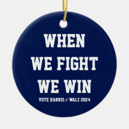 我々が戦う時ハリス・ウォルズに勝つ セラミックオーナメント
