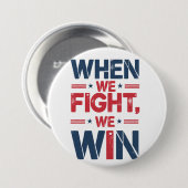 我々が戦う時、我々はラウンド・ボタンを勝つ 缶バッジ (正面&裏面)