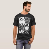 我々と一緒に熱狂するキャンプする必要はない Tシャツ (正面フル)